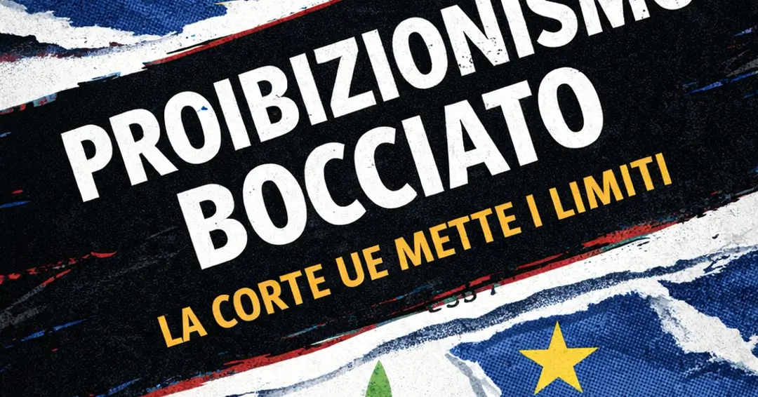 Ungheria condannata dalla Corte UE: quando il proibizionismo rompe le regole europee