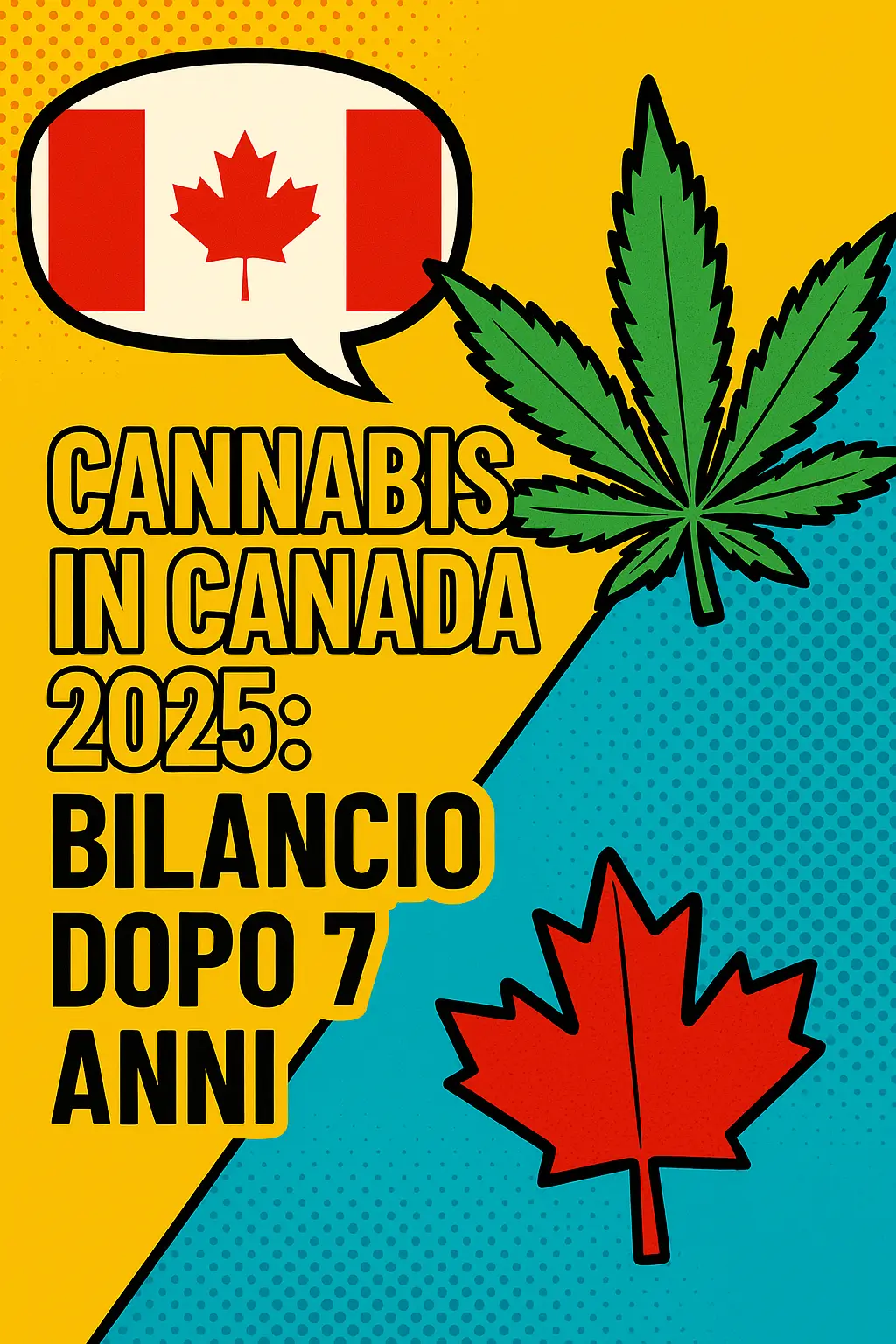 🇨🇦 Cannabis in Canada 2025: bilancio dopo 7 anni